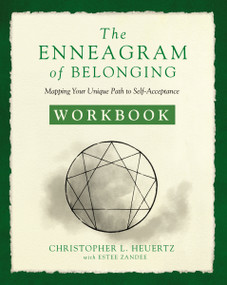 The Enneagram of Belonging Workbook (Mapping Your Unique Path to Self-Acceptance) by Christopher L. Heuertz, Estee Zandee, 9780310359449