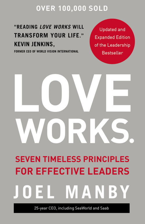 Love Works (Seven Timeless Principles for Effective Leaders) - 9780310359746 by Joel Manby, 9780310359746