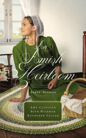 An Amish Heirloom (Three Stories) by Amy Clipston, Beth Wiseman, Kathleen Fuller, 9780310359937
