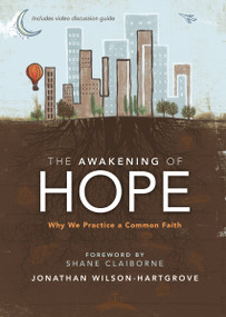 The Awakening of Hope (Why We Practice a Common Faith) - 9780310360728 by Jonathan Wilson-Hartgrove, Shane Claiborne, 9780310360728
