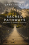 Sacred Pathways (Nine Ways to Connect with God) by Gary  Thomas, 9780310361176