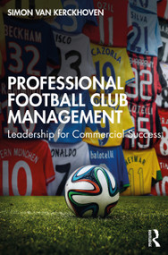Professional Football Club Management (Leadership for Commercial Success) - 9781032320649 by Simon Van Kerckhoven, 9781032320649