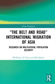 “The Belt and Road” International Migration of Asia (Research on Multilateral Population Security) - 9781032038759 by MI Hong, LI Yuan, MA Qiyini, 9781032038759