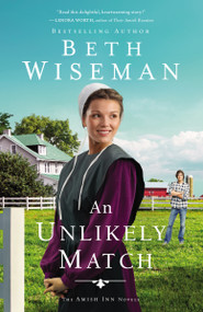 An Unlikely Match - 9780310363163 by Beth Wiseman, 9780310363163