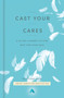 Cast Your Cares (A 40-Day Journey to Find Rest for Your Soul) by Abide Christian Meditation, 9780310363378