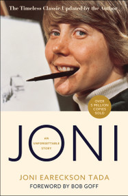 Joni (An Unforgettable Story) - 9780310364191 by Joni Eareckson Tada, Joe Musser, Bob Goff, 9780310364191