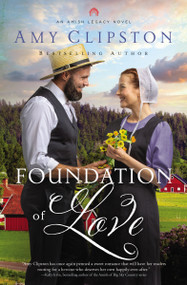 Foundation of Love (An Uplifting Inspirational Romance) - 9780310364290 by Amy Clipston, 9780310364290
