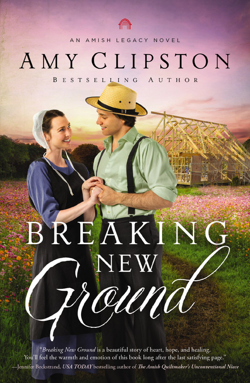 Breaking New Ground (An Uplifting Inspirational Romance) by Amy Clipston, 9780310364399