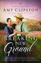 Breaking New Ground (An Uplifting Inspirational Romance) - 9780310364436 by Amy Clipston, 9780310364436