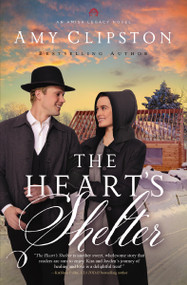 The Heart's Shelter (An Uplifting Inspirational Romance) by Amy Clipston, 9780310364443