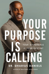 Your Purpose Is Calling (Your Difference Is Your Destiny) by Dharius Daniels, 9780310364795
