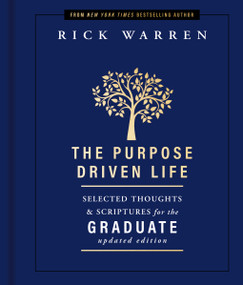 The Purpose Driven Life Selected Thoughts and Scriptures for the Graduate (Keepsake Edition, Fully Updated) - 9780310365129 by Rick Warren, 9780310365129