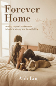Forever Home (Moving Beyond Brokenness to Build a Strong and Beautiful Life) by Anh Lin, 9780310366362
