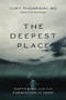 The Deepest Place (Suffering and the Formation of Hope) by Curt Thompson, MD, 9780310366478