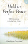 Held in Perfect Peace (100 Devotions to Calm Your Heart) by Guideposts, 9780310366867