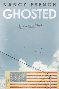 Ghosted (An American Story) by Nancy  French, 9780310367444