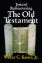 Toward Rediscovering the Old Testament by Walter C. Kaiser, Jr., 9780310371212