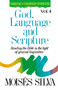 God, Language and Scripture (Reading the Bible in the Light of General Linguistics) by Moisés Silva, 9780310409519