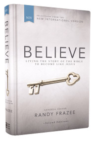 NIV, Believe, Hardcover (Living the Story of the Bible to Become Like Jesus) by Randy Frazee, 9780310443834