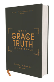 NASB, The Grace and Truth Study Bible (Trustworthy and Practical Insights), Hardcover, Green, Red Letter, 1995 Text, Comfort Print by R. Albert Mohler, Jr., Zondervan, 9780310447672