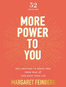 More Power to You (Declarations to Break Free from Fear and Take Back Your Life (52 Devotions)) by Margaret Feinberg, 9780310455561