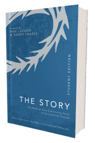 NIV, The Story, Student Edition, Paperback, Comfort Print (The Bible as One Continuing Story of God and His People) by Max Lucado and Randy Frazee, Zondervan, 9780310458463