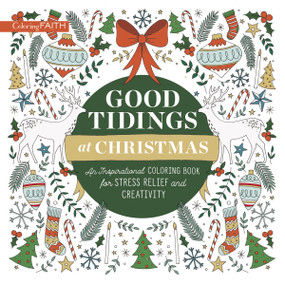 Good Tidings at Christmas (An Inspirational Coloring Book for Stress Relief and Creativity) by Zondervan, 9780310460367
