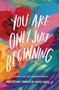You Are Only Just Beginning (Lessons for the Journey Ahead) by Morgan Harper Nichols, 9780310460749