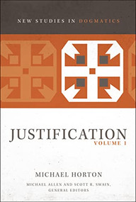 Justification, Volume 1 by Michael Horton, Michael Allen, Scott R. Swain, 9780310491606