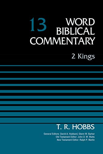 2 Kings, Volume 13 by David Allen Hubbard, Glenn W. Barker, John D. W. Watts, Ralph P. Martin, Zondervan, 9780310522331