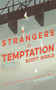 Strangers to Temptation by Scott Gould, 9781938235306