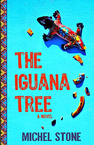The Iguana Tree by Michel Stone, 9781891885167