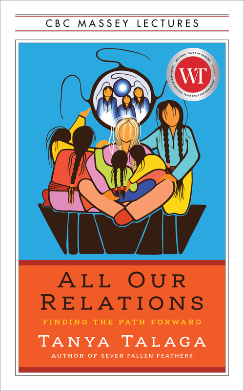 All Our Relations (Finding the Path Forward) by Tanya Talaga, 9781487005733