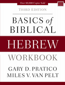 Basics of Biblical Hebrew Workbook (Third Edition) by Gary D. Pratico, Miles V. Van Pelt, 9780310533559