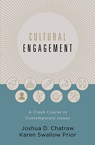 Cultural Engagement (A Crash Course in Contemporary Issues) by Joshua D. Chatraw, Karen Swallow Prior, 9780310534570