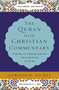 The Quran with Christian Commentary (A Guide to Understanding the Scripture of Islam) by Gordon D. Nickel, 9780310534723