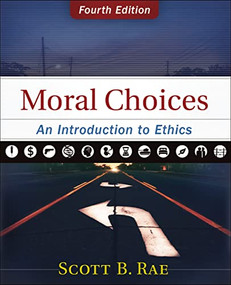 Moral Choices (An Introduction to Ethics) - 9780310536420 by Scott Rae, 9780310536420