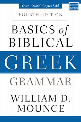 Basics of Biblical Greek Grammar (Fourth Edition) by William D. Mounce, 9780310537434