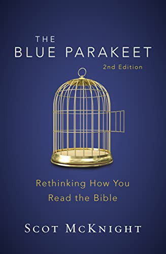The Blue Parakeet, 2nd Edition (Rethinking How You Read the Bible) by Scot McKnight, 9780310538929