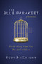 The Blue Parakeet, 2nd Edition (Rethinking How You Read the Bible) by Scot McKnight, 9780310538929