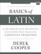 Basics of Latin (A Grammar with Readings and Exercises from the Christian Tradition) by Derek Cooper, 9780310538998