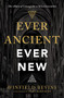 Ever Ancient, Ever New (The Allure of Liturgy for a New Generation) by Winfield Bevins, Scot McKnight, 9780310566137