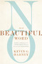 No Is a Beautiful Word (Hope and Help for the Overcommitted and (Occasionally) Exhausted) by Kevin G. Harney, Gary Thomas, 9780310586067