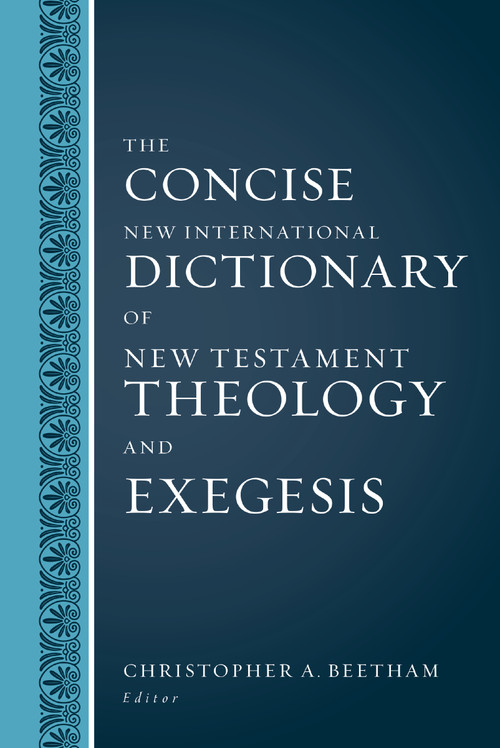 The Concise New International Dictionary of New Testament Theology and Exegesis by Christopher A. Beetham, Zondervan, 9780310598473