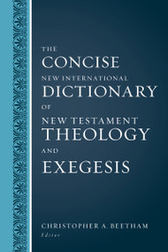 The Concise New International Dictionary of New Testament Theology and Exegesis by Christopher A. Beetham, Zondervan, 9780310598473