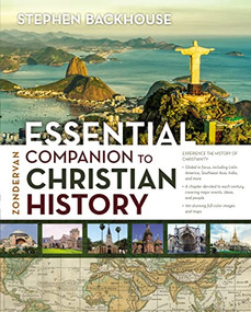 Zondervan Essential Companion to Christian History by Stephen Backhouse, 9780310599487