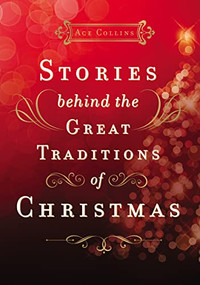 Stories Behind the Great Traditions of Christmas - 9780310631606 by Ace Collins, 9780310631606