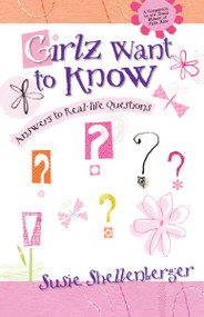 Girlz Want to Know (Answers to Real-Life Questions) by Susie Shellenberger, 9780310700456