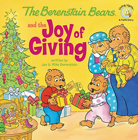 The Berenstain Bears and the Joy of Giving (The True Meaning of Christmas) by Jan Berenstain, Mike Berenstain, 9780310712558