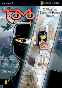 I Was an Eighth-Grade Ninja by Bud Rogers, Andrew Simmons, Rob Corley, Tom Bancroft, Ariel Padilla, 9780310713005